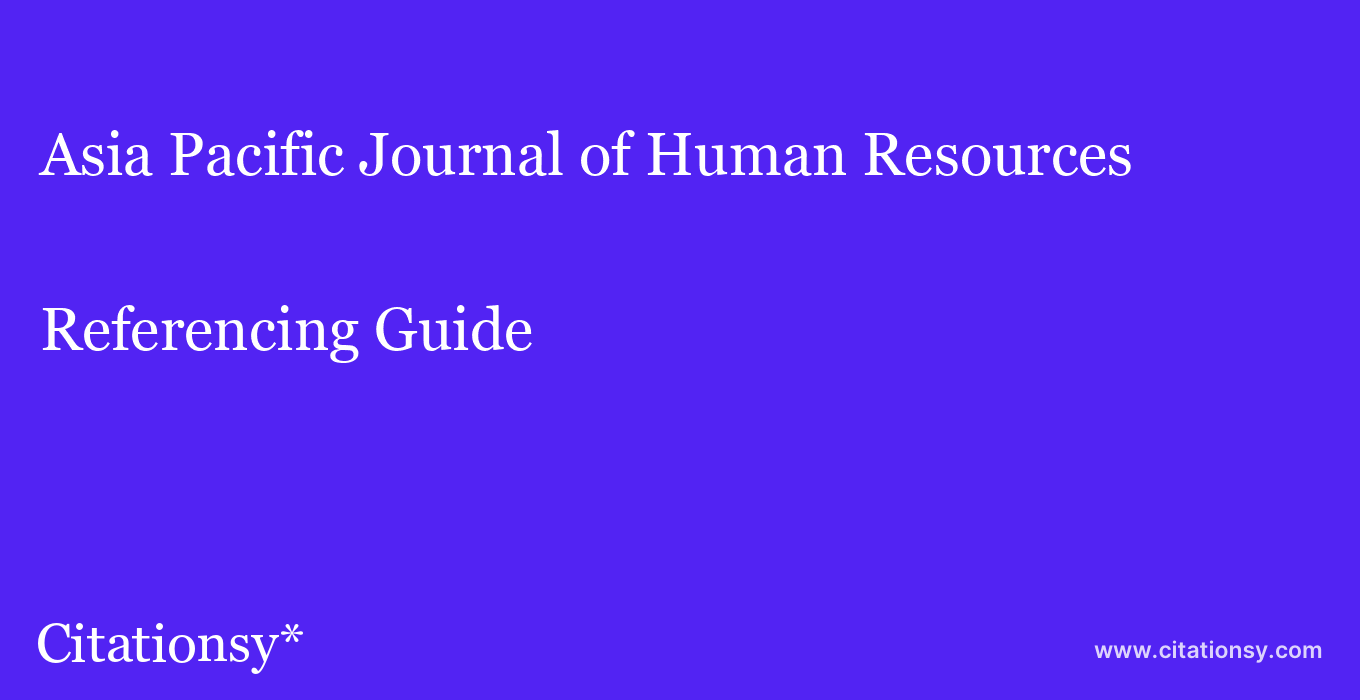 cite Asia Pacific Journal of Human Resources  — Referencing Guide